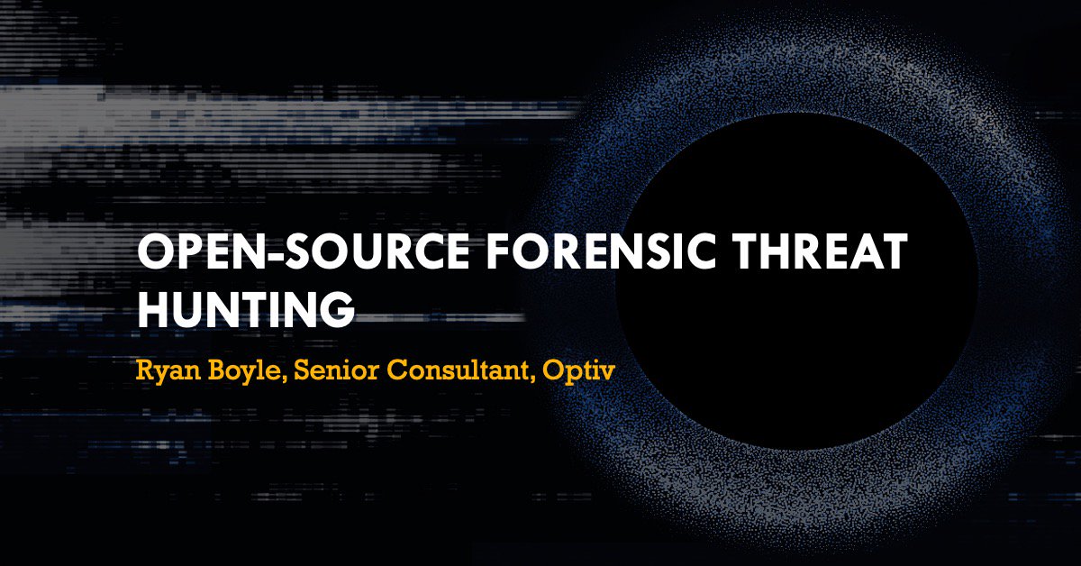 Source Zero Con: Open Source Forensic Threat Hunting | Optiv