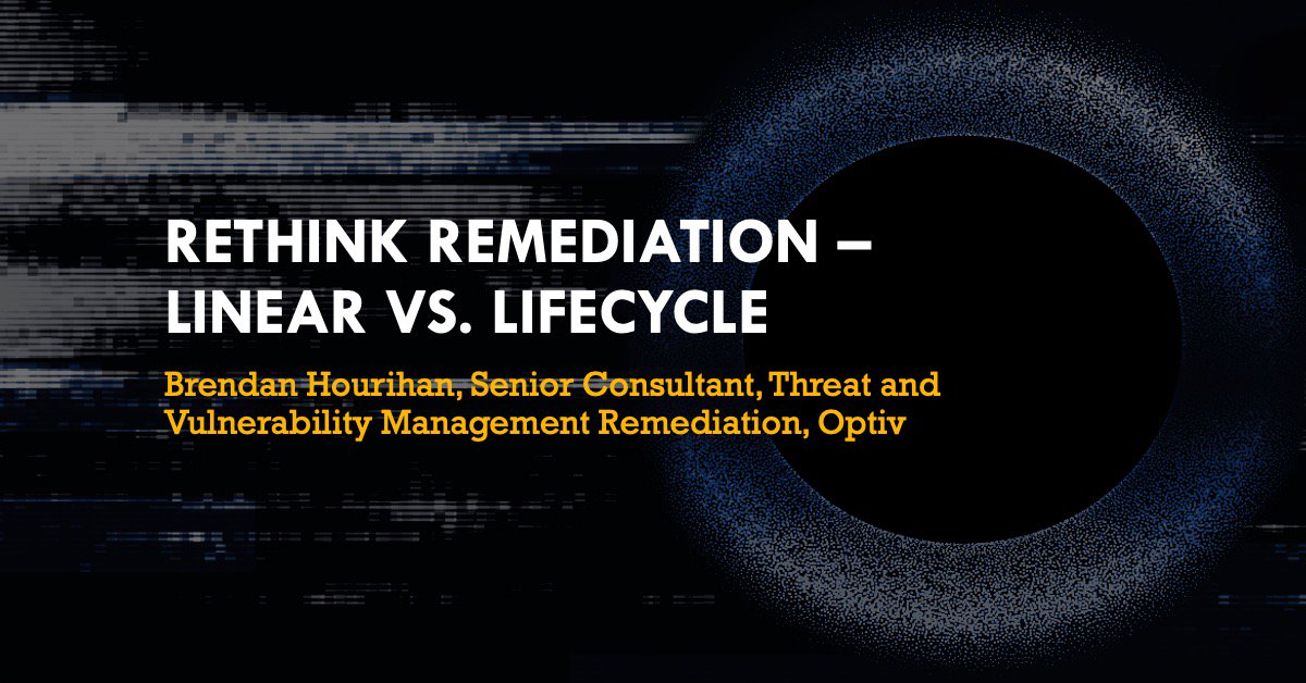 Source Zero Con: Rethink Remediation - Linear vs. Lifecycle | Optiv