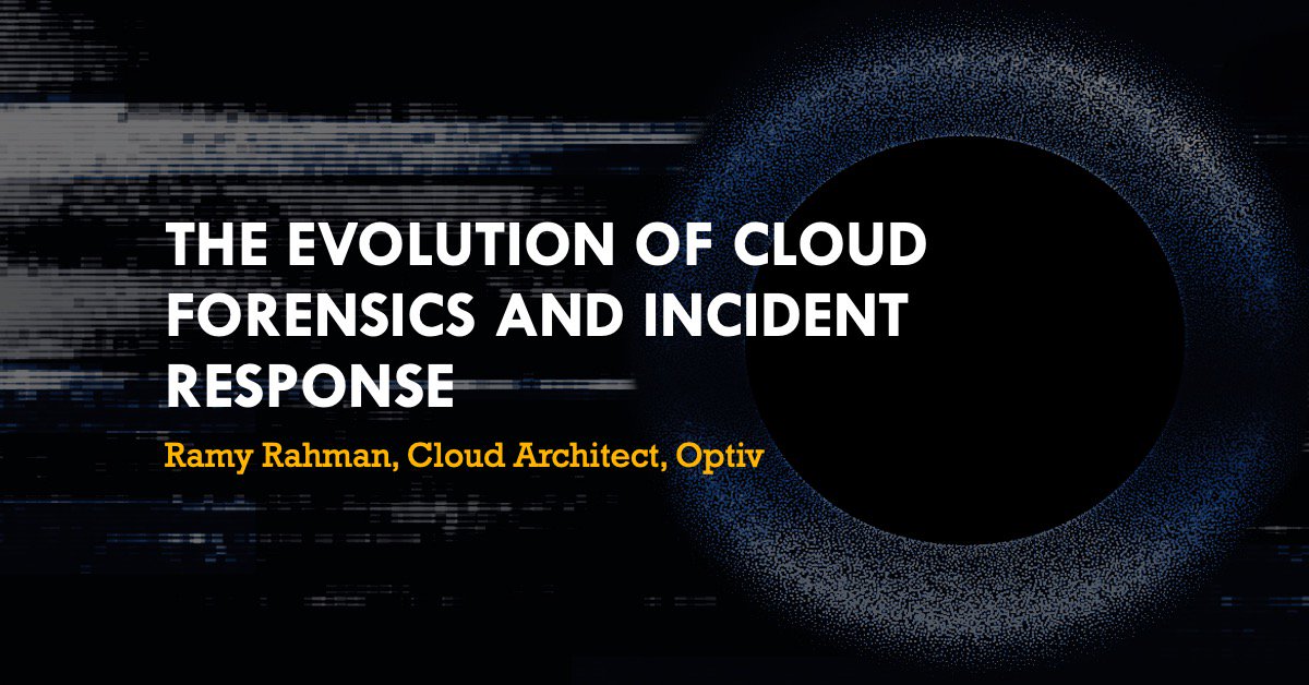 Source Zero Con: The Evolution of Cloud Forensics and Incident Response ...